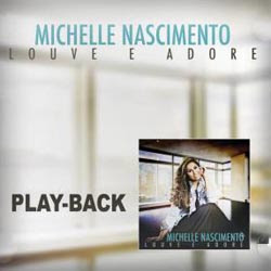 Michelle Nascimento - Louve e Adore 2012 Playback 