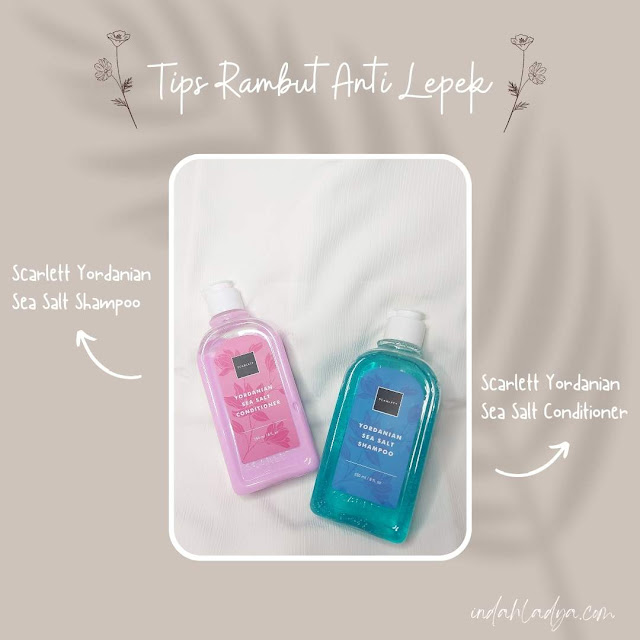 Tips Rambut Anti Lepek dengan Scarlett Yordanian Sea Salt Shampoo & Conditioner