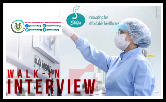 Shilpa Medicare | Walk-in interview for Production at Hyderabad on 19 Oct 2019 | Pharma Jobs- Production