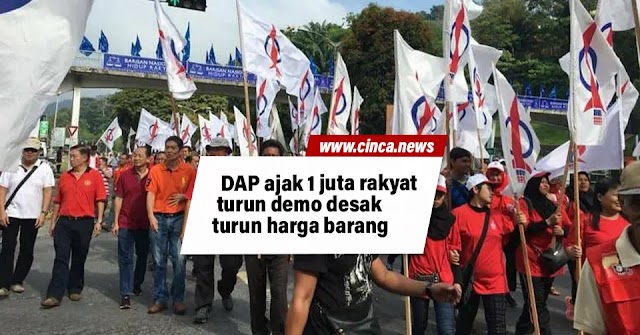 DAP ajak 1 juta rakyat turun demo desak turun harga barang