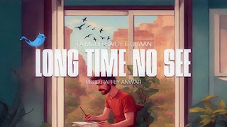 Long Time No See Lyrics Meaning – Taimour Baig | Usama Ali | Uraan