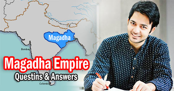 50+ Important General Knowledge Questions & Answer MCQ of Magadha Empire