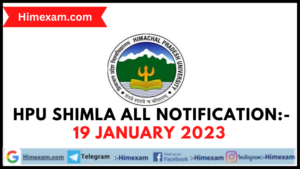 HPU Shimla All Notification:- 19 January 2023