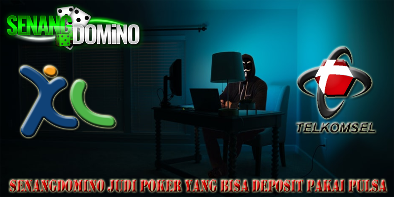 Senangdomino Judi Poker Yang Bisa Deposit Pakai Pulsa