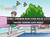 Lengkap: Kunci jawaban buku pjok kelas 4 kurikulum 2013 semester 2 'Renang Gaya Bebas'