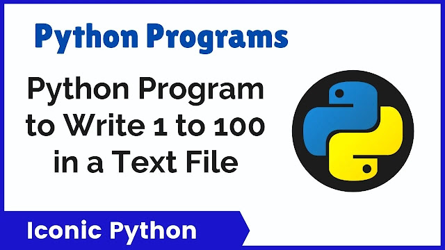Write a Python Program to Write 1 to 100 in a Text File