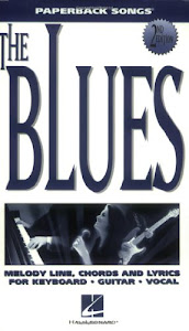 The Blues: Melody Line, Chords and Lyrics for Keyboard Guitar Vocal