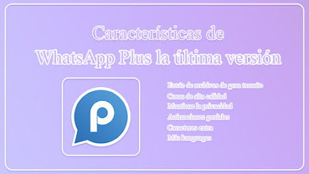 Características de WhatsApp Plus en la última versión - descargar WhatsApp Plus v9.45