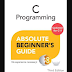 C Programming Absolute Beginner’s Guide pdf Free Download