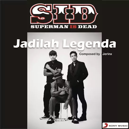 Jadilah Legenda - Superman Is Dead