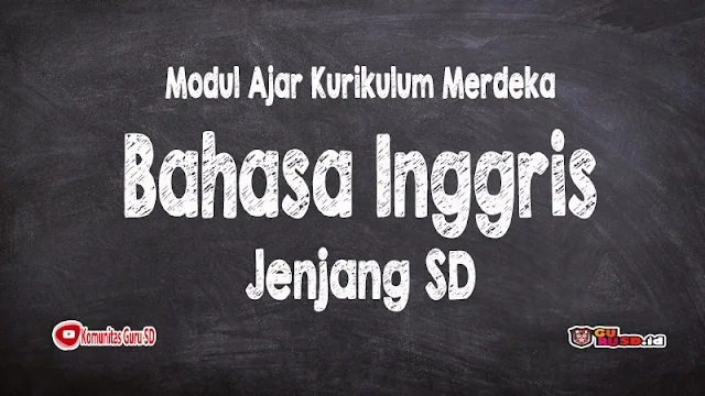 Modul Ajar Kurikulum Merdeka Bahasa Inggris SD