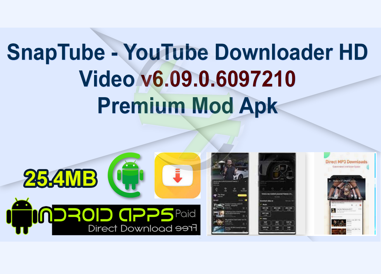 SnapTube – YouTube Downloader HD Video v6.09.0.6097210 Premium Mod Apk