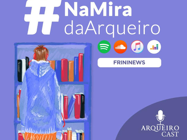 Arqueiro Cast: #NaMiraDaArqueiro 016 (#FriniNews)