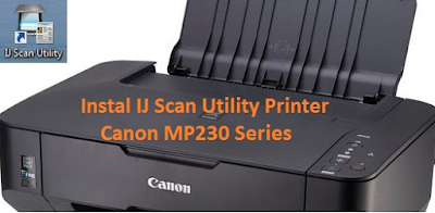 IJ Scan Utility Printer Canon MP230 Series