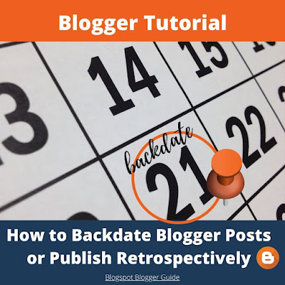 How to Backdate a Blogger Post or Publish an Article to a Retrospective Date