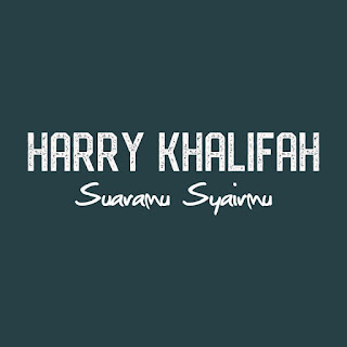 Download Lagu Mp3 Harry Khalifah - Suaramu Syairmu