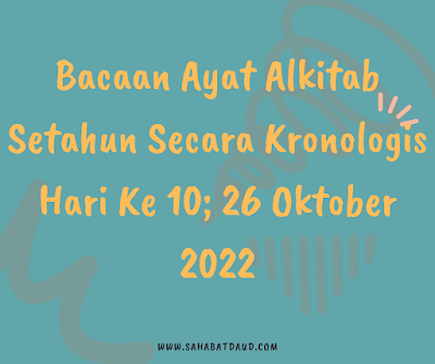 Bacaan Ayat Alkitab Harian Secara Kronologis Hari Ke 10; 26 Oktober 2022