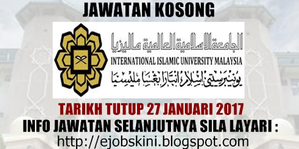 Jawatan Kosong Universiti Islam Antarabangsa Malaysia (UIAM) - 27 Januari 2017