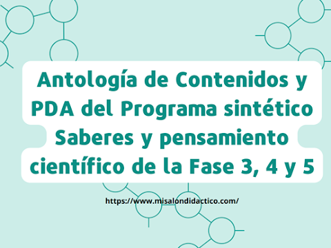 Antología de Contenidos y PDA del programa sintético: Saberes y pensamiento científico de la fase 3, 4 y 5