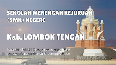 Daftar SMK Negeri di Kabupaten Lombok Tengah Nusa Tenggara Barat