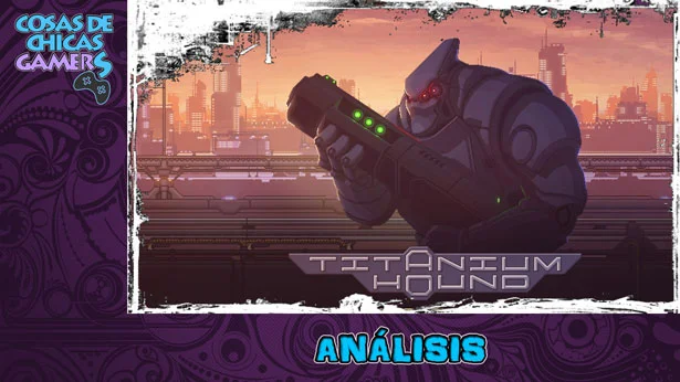 Análisis de Titanium Hound en PS4