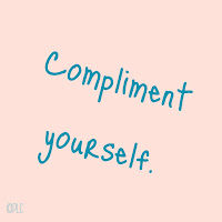 Compliment yourself.