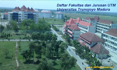 Daftar Fakultas dan Jurusan UTM Universitas Trunojoyo Madura