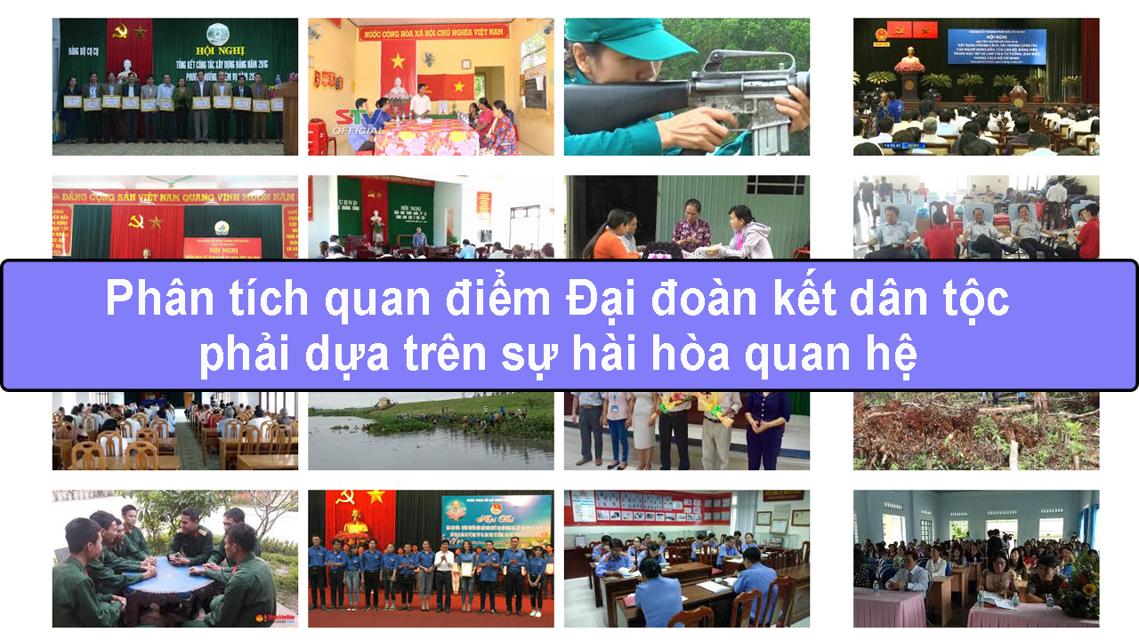 Phân tích quan điểm Đại đoàn kết dân tộc phải dựa trên sự hài hòa quan hệ