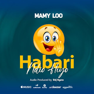 AUDIO | Mamy Loo – Habari Ndio Hiyo (Mp3 Download)