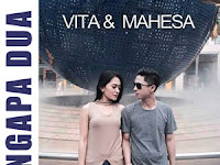 Lirik Lagu Vita Alvia – Mengapa Dua (feat. Mahesa)