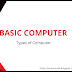 Basic Computer & Types of Computer