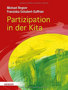 Partizipation in der Kita: Projekte und den Alltag demokratisch mit Kindern gestalten