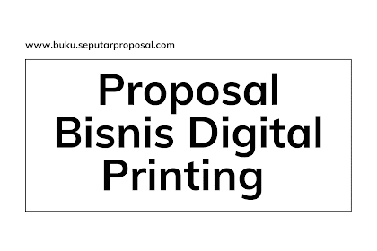 (Doc) Contoh Proposal Bisnis Digital Printing: Proposal Pelajaran 