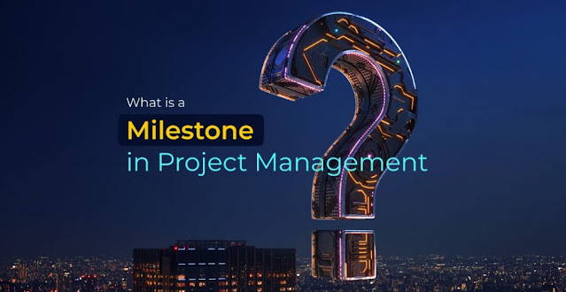 What is a Milestone in Project Management?