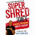 Super Shred: The Big Results Diet: 4 Weeks, 20 Pounds, Lose It Faster!