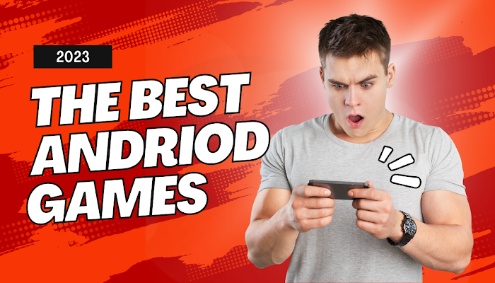 Best Android Games 2023: Unleashing the Ultimate Gaming Experience on Your Mobile Device