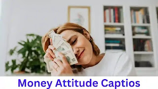 money attitude captions for instagram