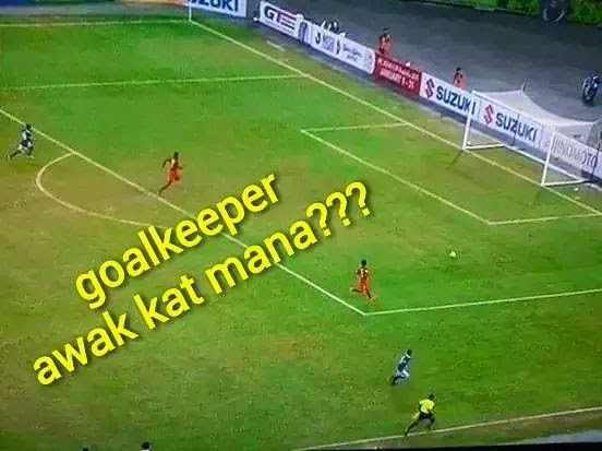 Goalkeeper Singapura ?Awak kat mana???  MERADONG TODAY