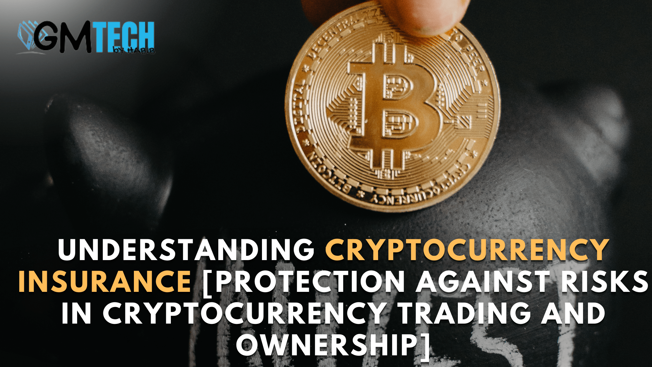 Understanding Cryptocurrency Insurance [Protection Against Risks in Cryptocurrency Trading and Ownership]