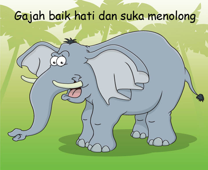  Gajah  baik hati dan  suka menolong Cerita  Anak Indo