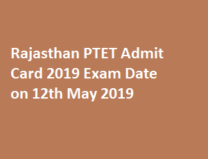 Rajasthan PTET Admit Card 2019 Name Wise  Download GDCB PTET Hall Ticket 2019