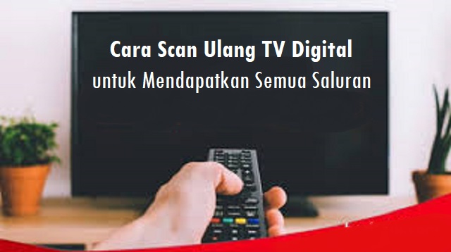 Cara Scan Ulang TV Digital