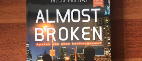 DOWNLOAD NOVEL - Almost Broken by Inesia Pratiwi