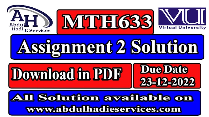 MTH633 Assignment 2 Solution Fall 2022 | Download solution in PDF from Website Free Assignment /  GDB