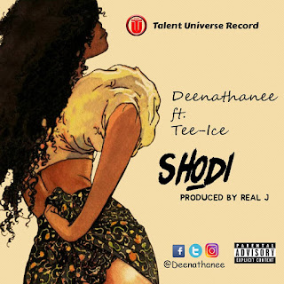 Deenathanee - Shodi Ft. Tee Ice (Real J)