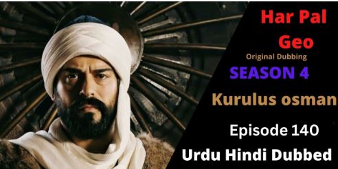 Kurulus Osman Season 04 Episode 140 Urdu Dubbed 