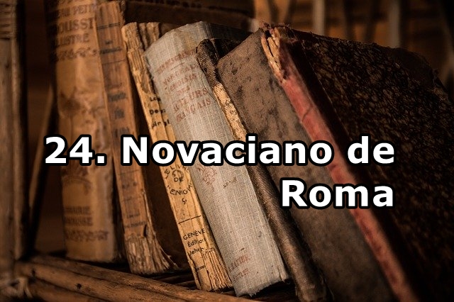 24. Novaciano de Roma