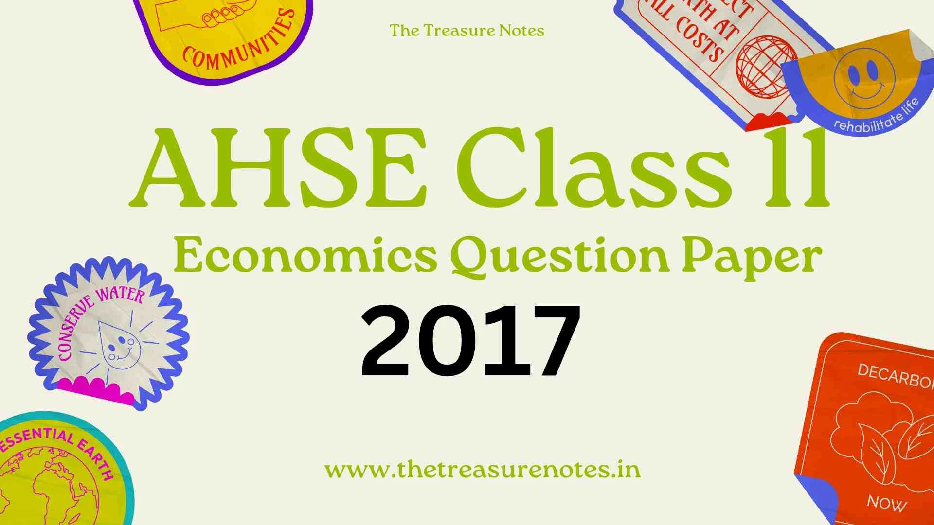AHSEC Class 11 Economics Question Paper 2017 [H.S 1st Year Economics Papers]