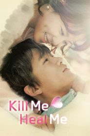 مشاهدة مسلسل أقتلني، عالجني Kill Me Heal Me مترجم عربي كامل علي جوجل درايف و تقرير عن الدراما