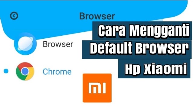 cara mengganti browserdeafult xiaomi redmi